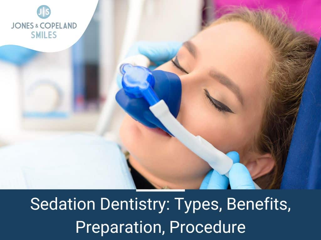 Sedation Dentistry: Types, Benefits, Preparation, Procedure